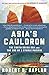 Book cover for Asia's Cauldron: The South China Sea and the End of a Stable Pacific