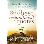 365 Best Inspirational Quotes: Daily Motivation For Your Best Year Ever: (Best Inspirational Quotes)