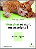Mon chat et moi, on se soigne ! (French Edition) by 