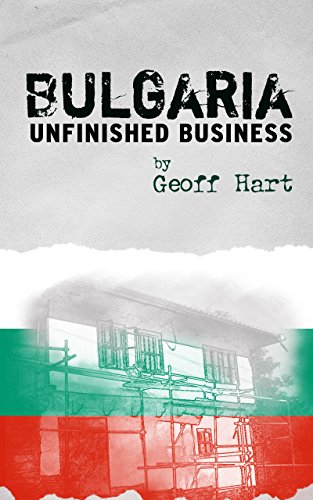 Bulgaria: Unfinished Business by Geoff Hart
