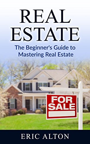 B.E.S.T Real Estate: The Beginner's Guide to Mastering Real Estate [R.A.R]