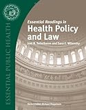 Essential Readings in Health Policy and Law, Teitelbaum, Joel B. and Wilensky, Sara E., 0763738514