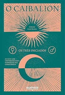 Livro O Caibalion: As sete leis universais para despertar sua consciência