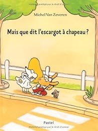 couverture de : Mais que dit l'escargot &agrave; chapeau ?