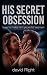 His secret obsession how to make him yours for woman (His secret obsession how to make him yours for woman Book 1)