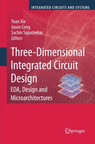 Three-Dimensional Integrated Circuit Design: EDA, Design and ...