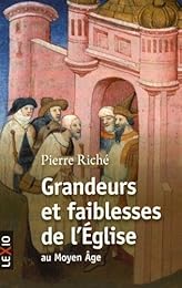 Grandeurs et faiblesses de l'Église au Moyen âge