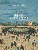 The MIll and the Cross: Peter Bruegel's Way to