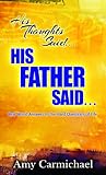 His Thoughts Said. . .His Father Said: Real-World Answers to the Hard Questions of Life