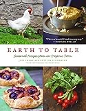 Earth to Table: Seasonal Recipes from an Organic Farm