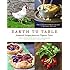 Earth to Table: Seasonal Recipes from an Organic Farm