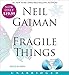 Fragile Things: Short Fictions and Wonders