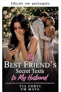 Livro As mensagens secretas da minha melhor amiga para o meu marido (Seu casamento em crise Livro 95)