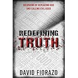 Redefining Truth: Delusions of Replacing God and Calling Evil Good