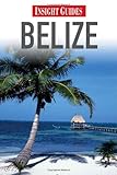 Belize (Insight Guides) by Insight Guides