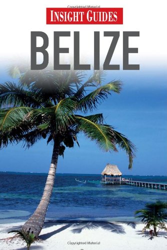 Belize (Insight Guides) by Insight Guides