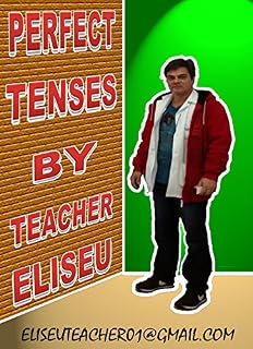 Livro Perfect Tenses: Present/Past/future Perfect