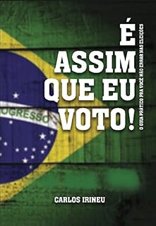 Livro É assim que eu voto!: O guia prático pra você não errar na eleição (1)