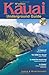Kauai Underground Guide: 19th Edition And Free Hawaiian Music CD