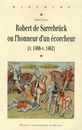 Robert de Sarrebrück ou L'honneur d'un écorcheur