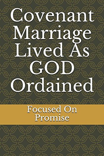 Covenant Marriage Lived As GOD Ordained