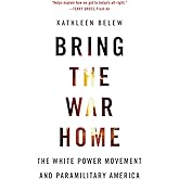Bring the War Home: The White Power Movement and Paramilitary America