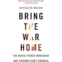Bring the War Home: The White Power Movement and Paramilitary America
