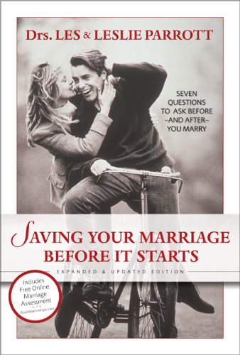 Saving Your Marriage Before It Starts : Seven Questions to Ask Before and After You Marry