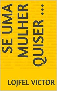 Livro Se uma mulher quiser ...