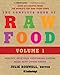 The Complete Book of Raw Food, Volume 1: Healthy, Delicious Vegetarian Cuisine Made with Living Foods (The Complete Book of Raw Food Series)