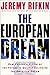 The European Dream: How Europe's Vision of the Future Is Quietly Eclipsing the American Dream