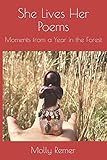She Lives Her Poems: Moments from a Year in the Forest by Molly Remer