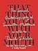 That Thing You Do With Your Mouth: The Sexual Autobiography of Samantha Matthews as Told to David Shields