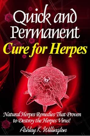 Quick And Permanent Cure For Herpes Natural Herpes Remedies That Proven To Destroy The Herpes Virus Kindle Edition By Willington Ashley K Health Fitness Dieting Kindle Ebooks Amazon Com
