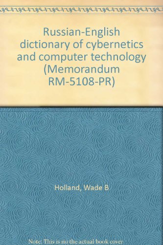 Russian-English dictionary of cybernetics and computer technology (Memorandum RM-5108-PR)