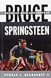 Donald Deardorff, "Bruce Springsteen: American Poet and Prophet" (Scarecrow Press, 2014)