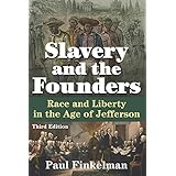 Slavery and the Founders: Race and Liberty in the Age of Jefferson