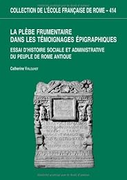 La  plèbe frumentaire dans les témoignages épigraphiques