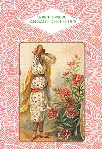 Le petit livre du langage des fleurs by 