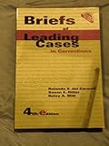 Briefs of Leading Cases in Corrections, Del Carmen, Rolando V. and Ritter, Susan E., 1593453019
