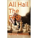 All Hail The Fed!: A Closer Look At The Federal Reserve