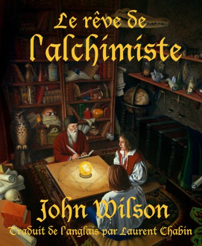Le rêve de l'alchimiste (French Edition)