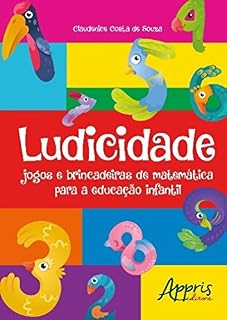 Livro Ludicidade: Jogos e Brincadeiras de Matemática para a Educação Infantil: Jogos e Brincadeiras de Matemática para a Educação Infantil