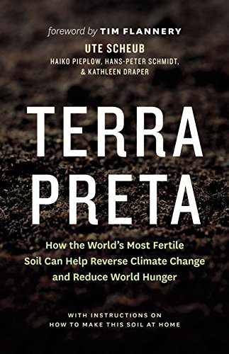 [Book] Terra Preta: How the World's Most Fertile Soil Can Help Reverse Climate Change and Reduce World Hung<br />[K.I.N.D.L.E]