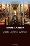 Chaotic Economic Dynamics, Goodwin, Richard M., 0198283350
