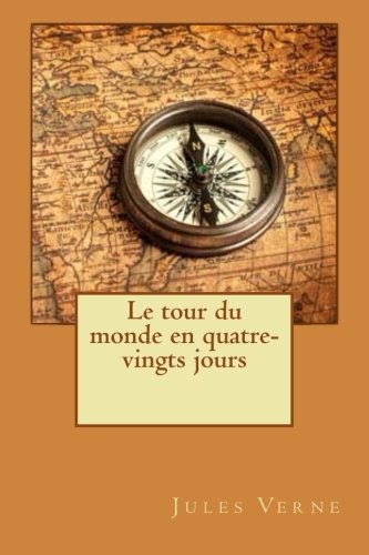 Le tour du monde en quatre-vingts jours (French Edition)