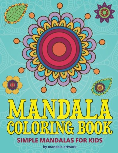 Mandala Coloring Book: Simple Mandalas for Kids (Mandala Artwork coloring) (Volume 3)