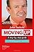Moving Up - Book by John Tschohl