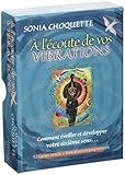 A l'écoute de vos vibrations : Comment éveiller et développer votre sixième sens... Avec 52 cart by 