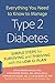 Everything You Need to Know to Manage Type-2 Diabetes (New Glucose Revolution)